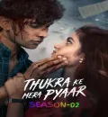 Thukra Ke Mera Pyaar S02 (2026) Hindi Completed Web Series HEVC ESub {🔥Ep.09-12 (Part-03) ADD}